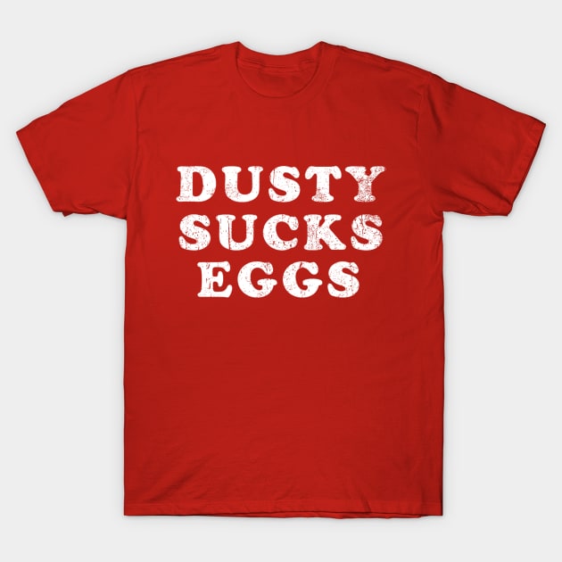 Terry Funk Dusty Sucks Eggs Retro T-Shirt by craftydoartist